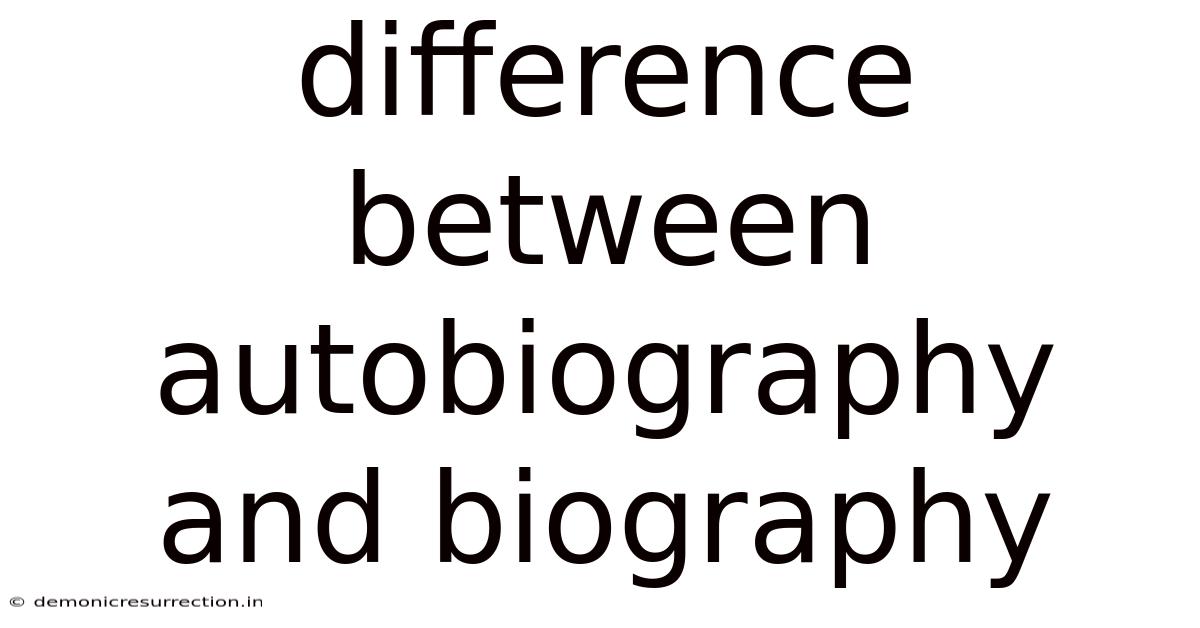 Difference Between Autobiography And Biography
