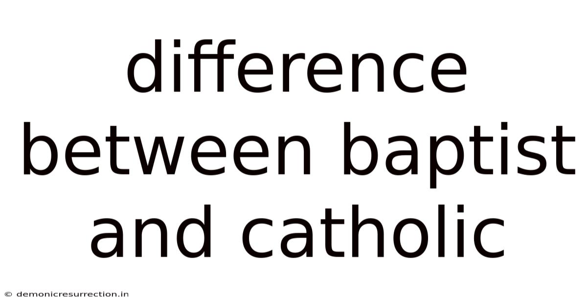 Difference Between Baptist And Catholic