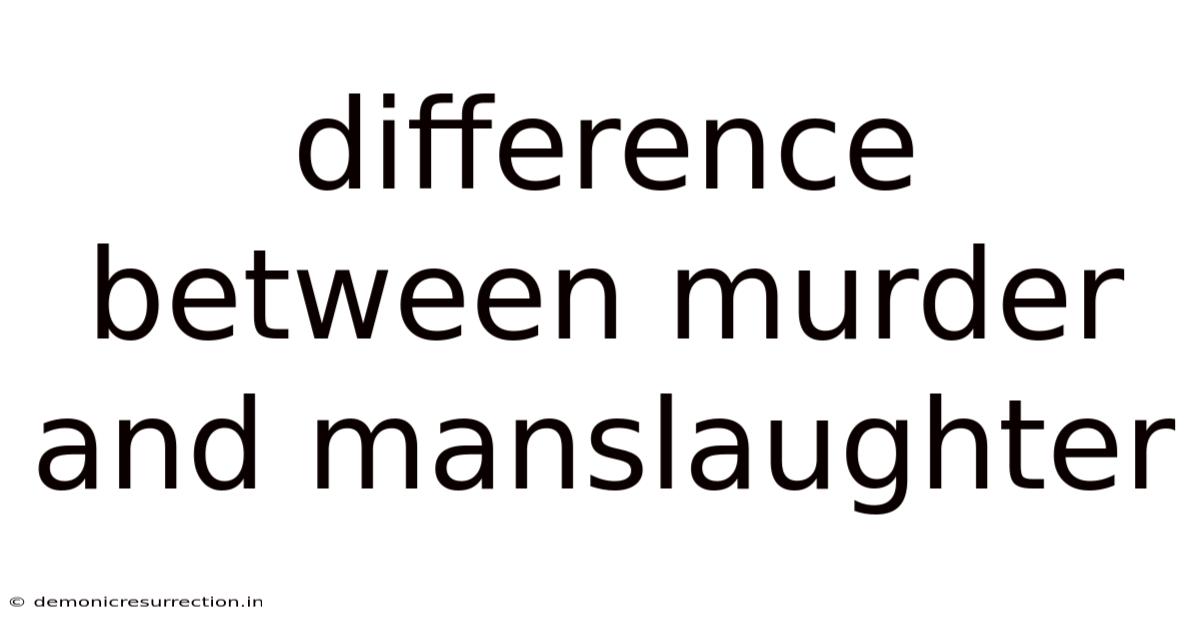 Difference Between Murder And Manslaughter