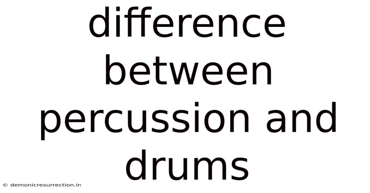 Difference Between Percussion And Drums