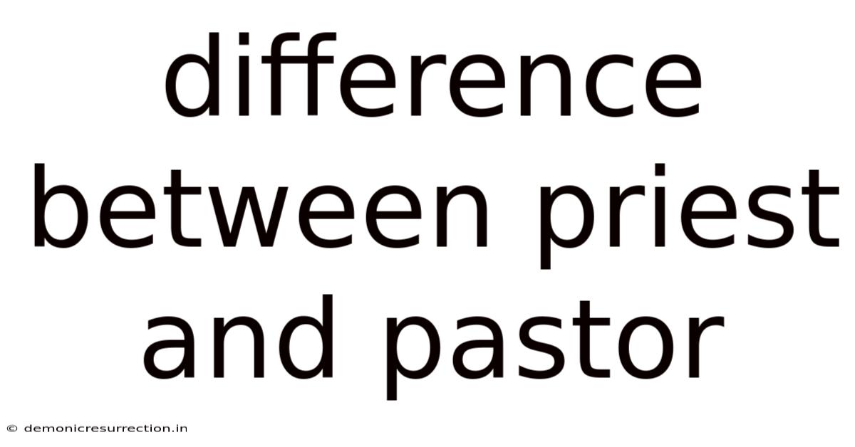 Difference Between Priest And Pastor