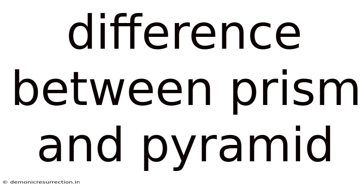 Difference Between Prism And Pyramid