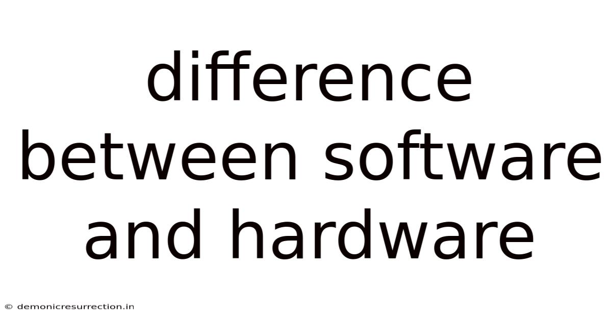 Difference Between Software And Hardware