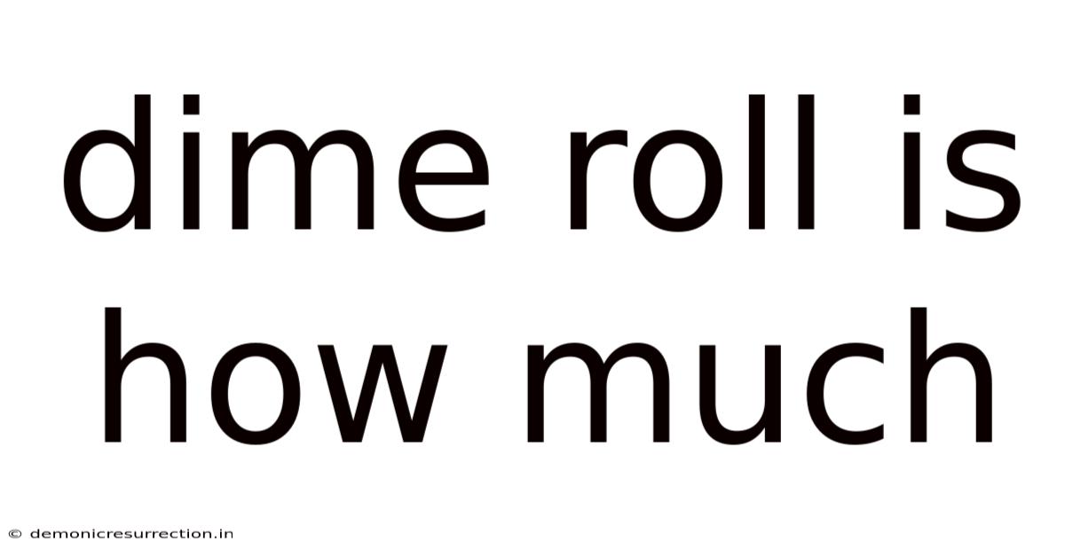 Dime Roll Is How Much