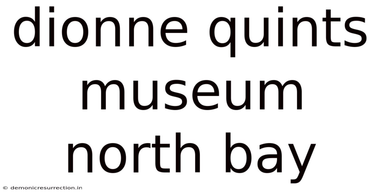 Dionne Quints Museum North Bay