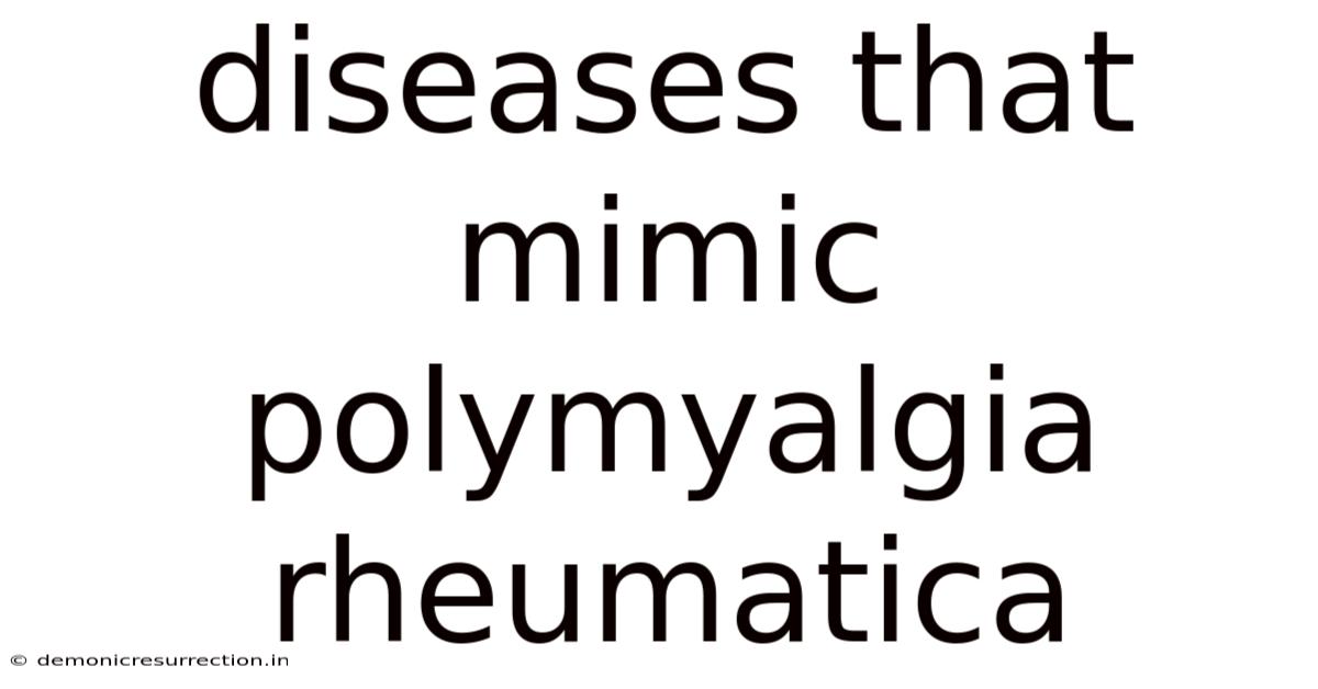 Diseases That Mimic Polymyalgia Rheumatica