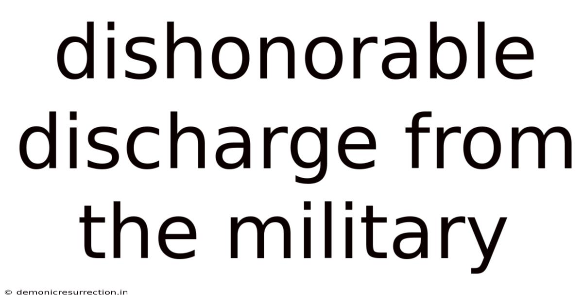 Dishonorable Discharge From The Military