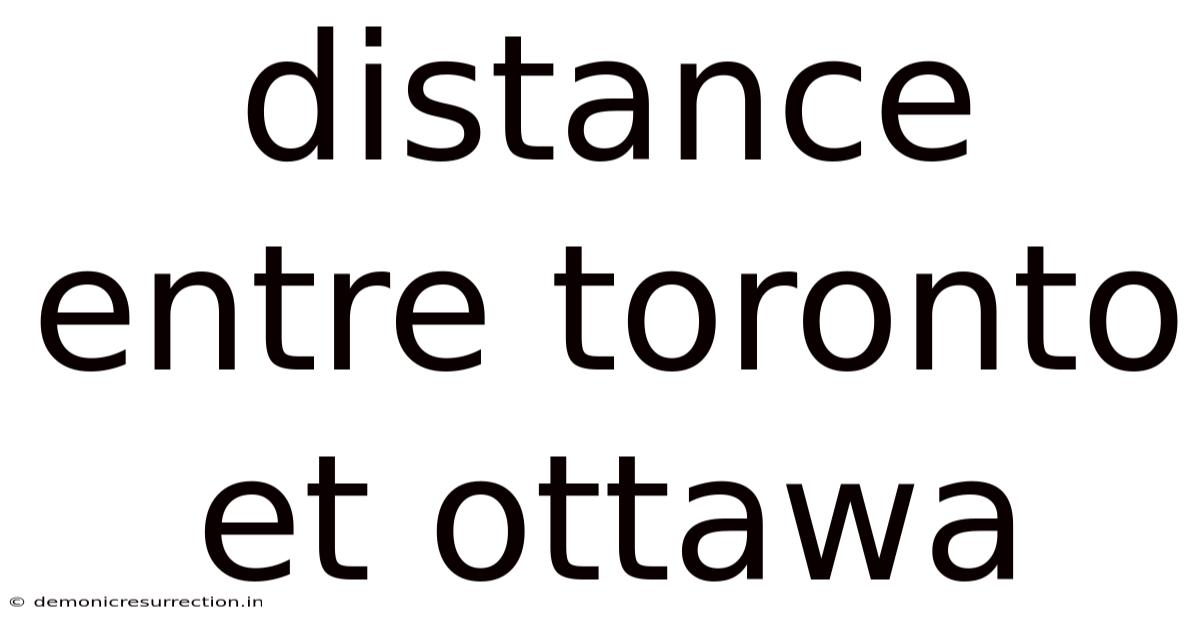 Distance Entre Toronto Et Ottawa
