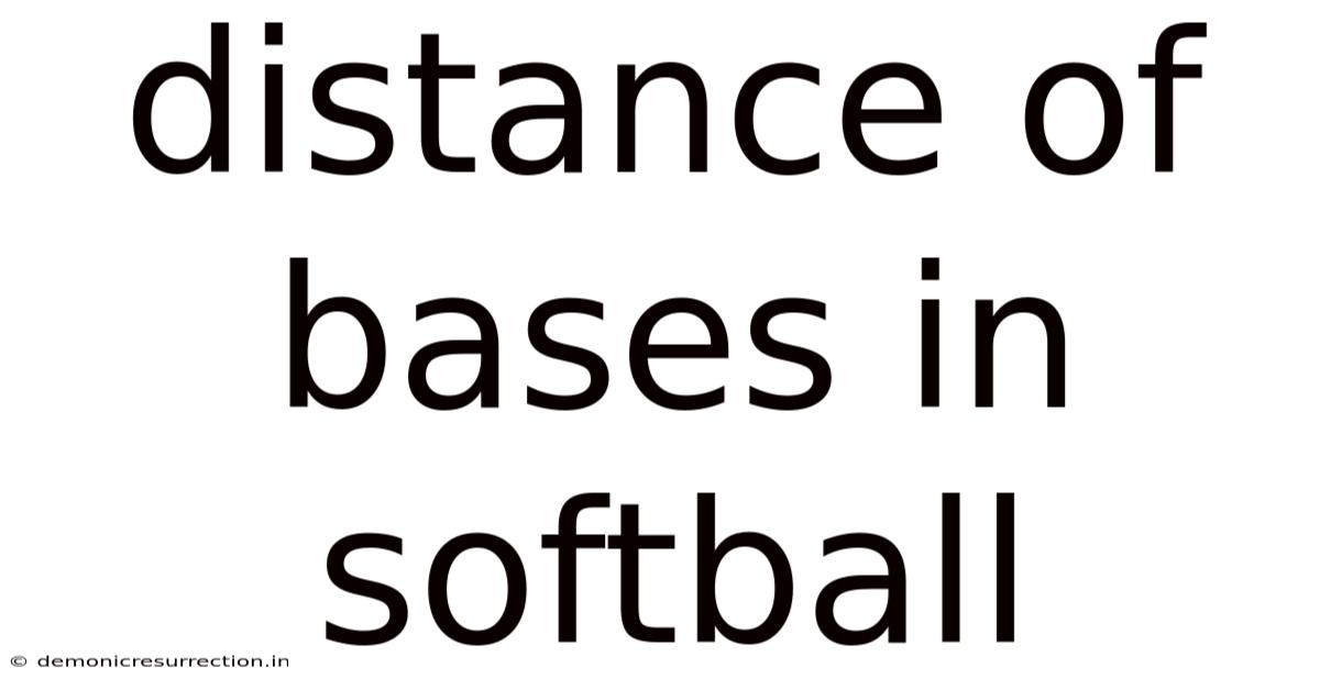 Distance Of Bases In Softball