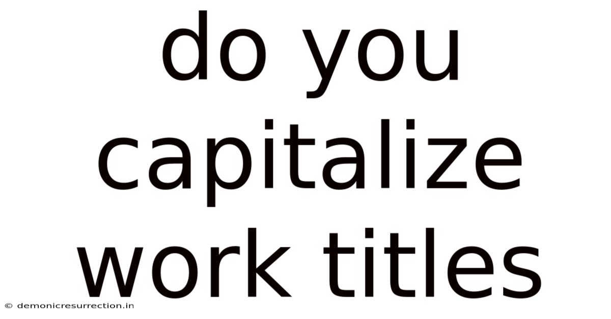Do You Capitalize Work Titles