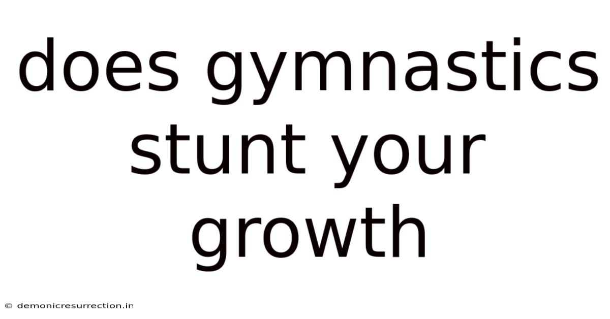 Does Gymnastics Stunt Your Growth