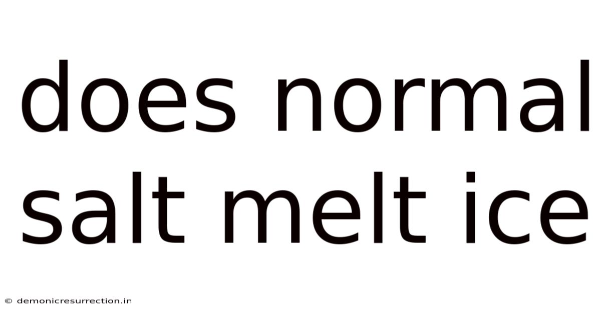 Does Normal Salt Melt Ice