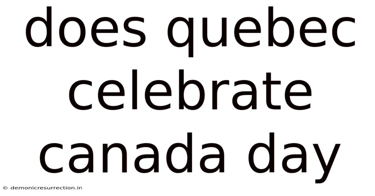 Does Quebec Celebrate Canada Day