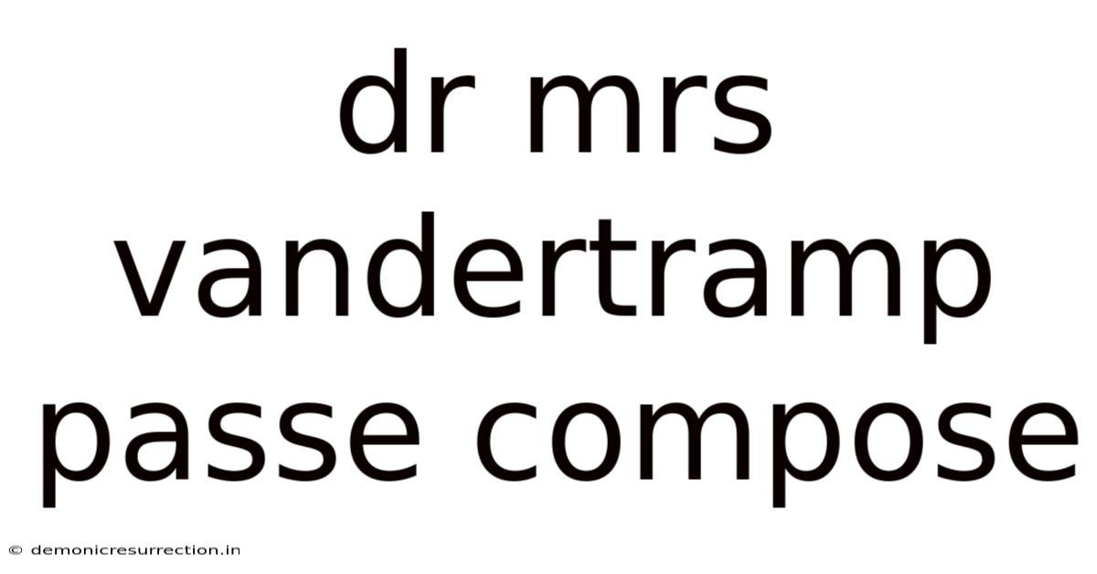 Dr Mrs Vandertramp Passe Compose