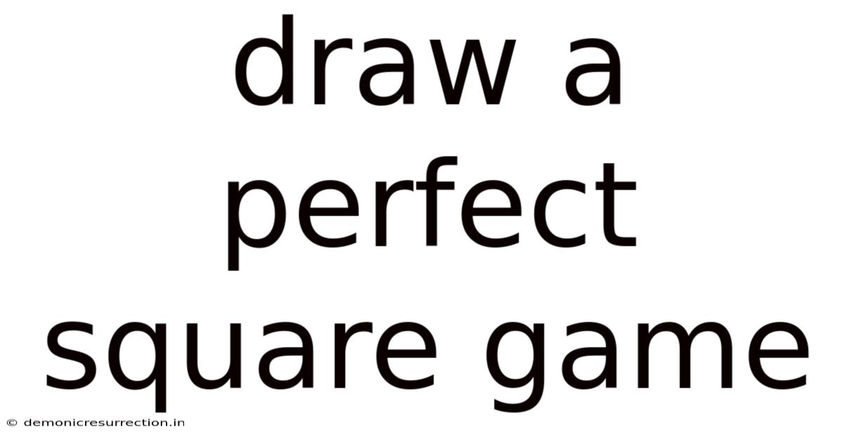 Draw A Perfect Square Game