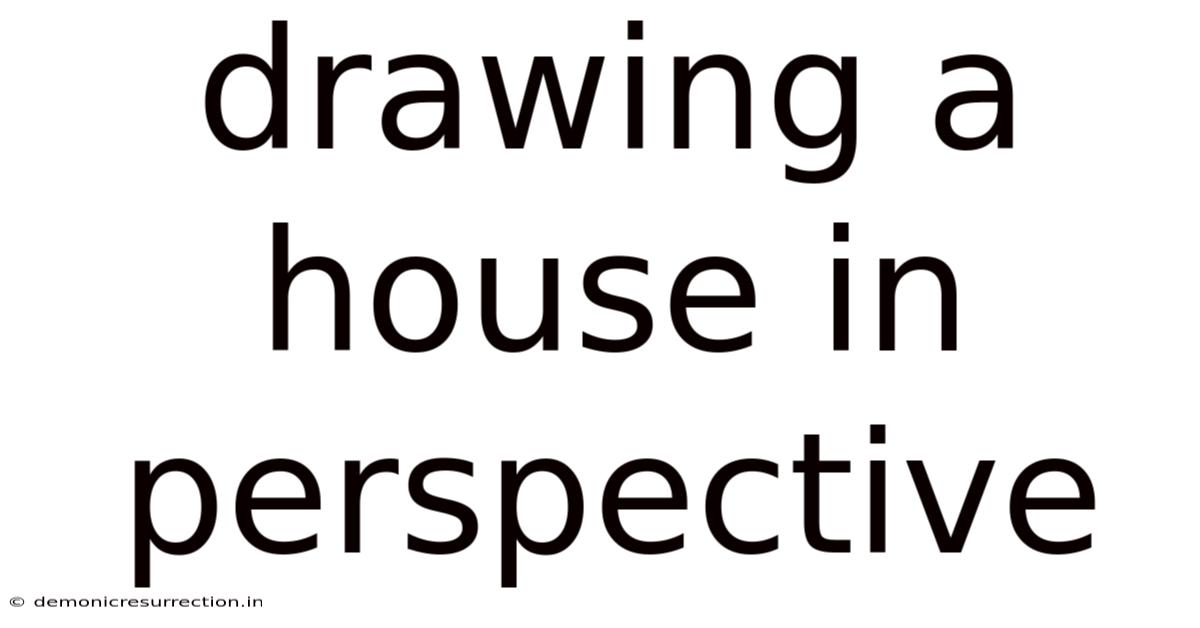 Drawing A House In Perspective