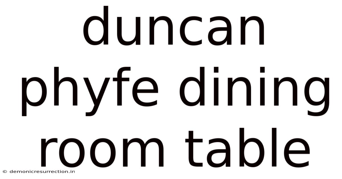 Duncan Phyfe Dining Room Table
