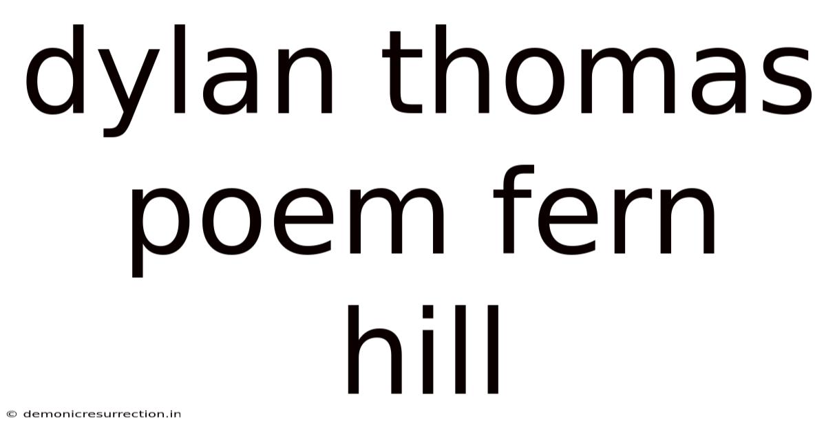 Dylan Thomas Poem Fern Hill