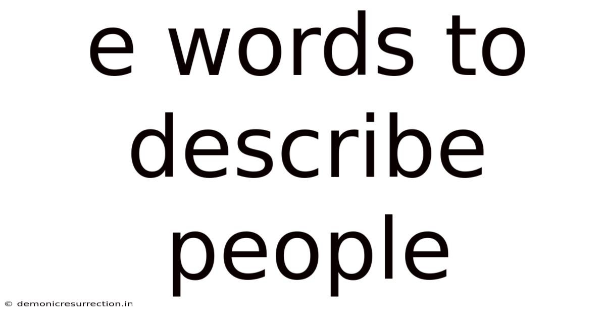 E Words To Describe People