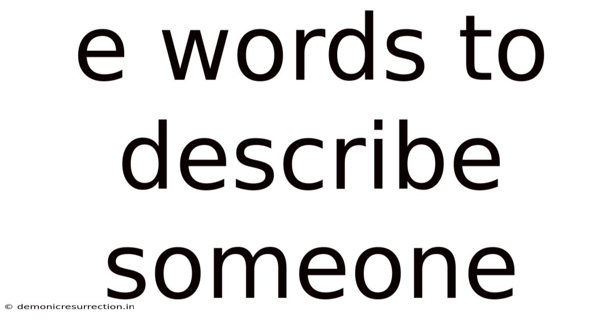 E Words To Describe Someone