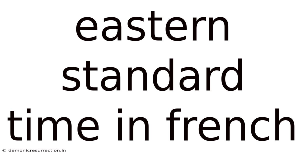 Eastern Standard Time In French