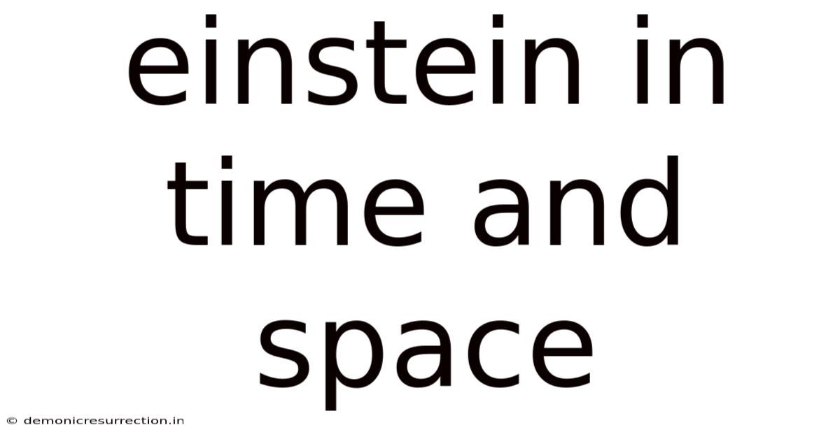 Einstein In Time And Space