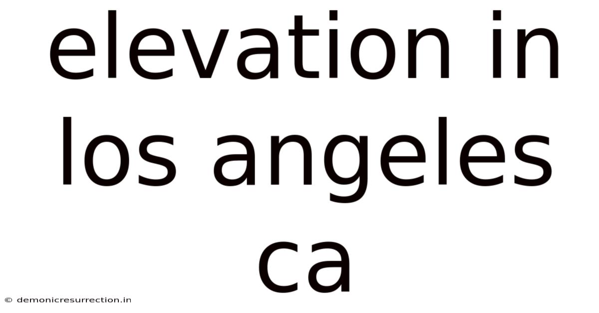 Elevation In Los Angeles Ca