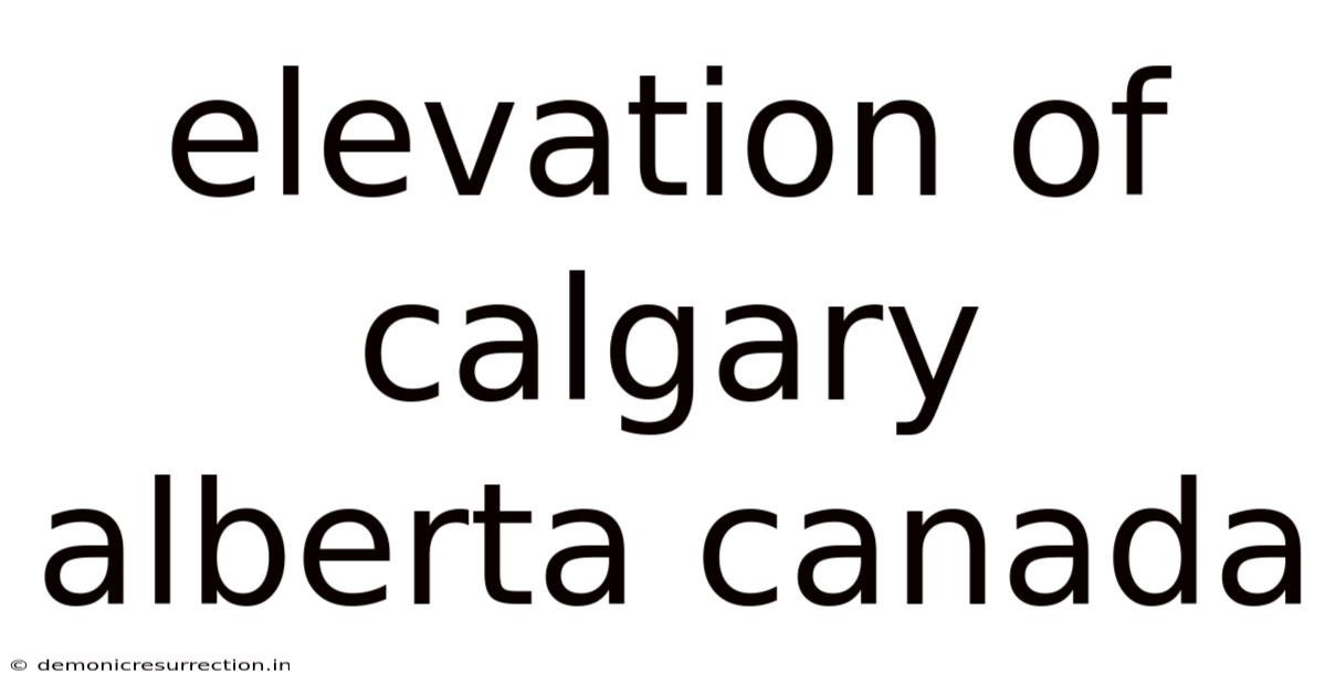 Elevation Of Calgary Alberta Canada