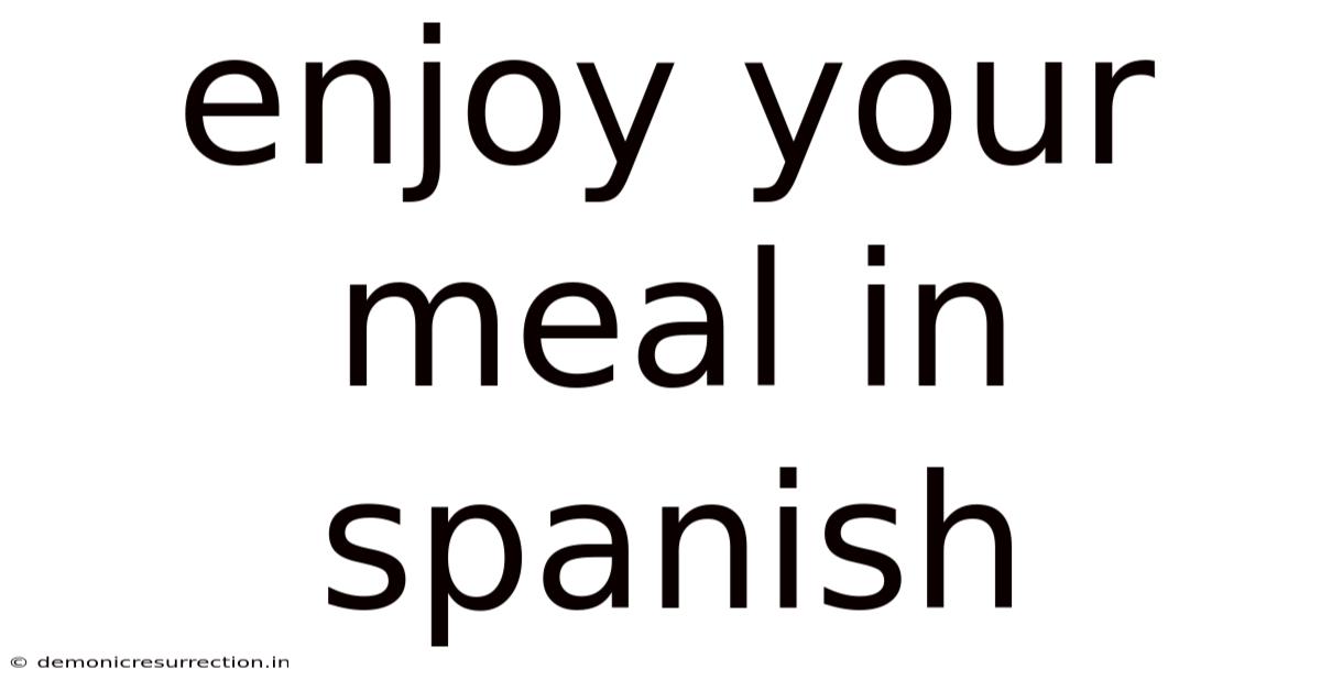 Enjoy Your Meal In Spanish