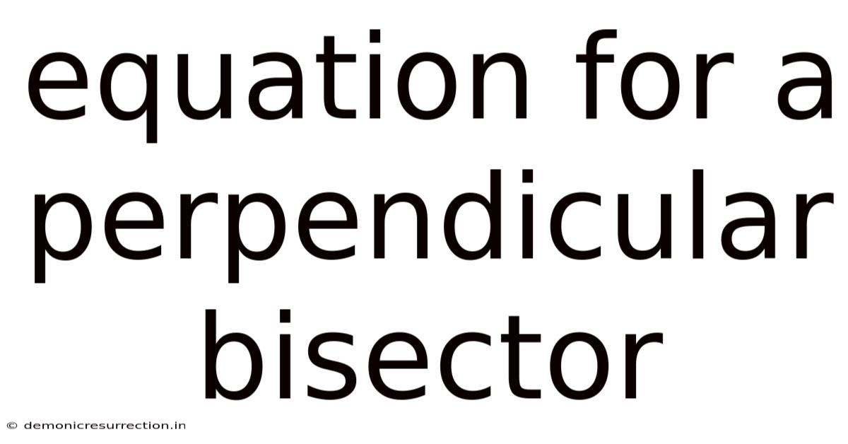 Equation For A Perpendicular Bisector