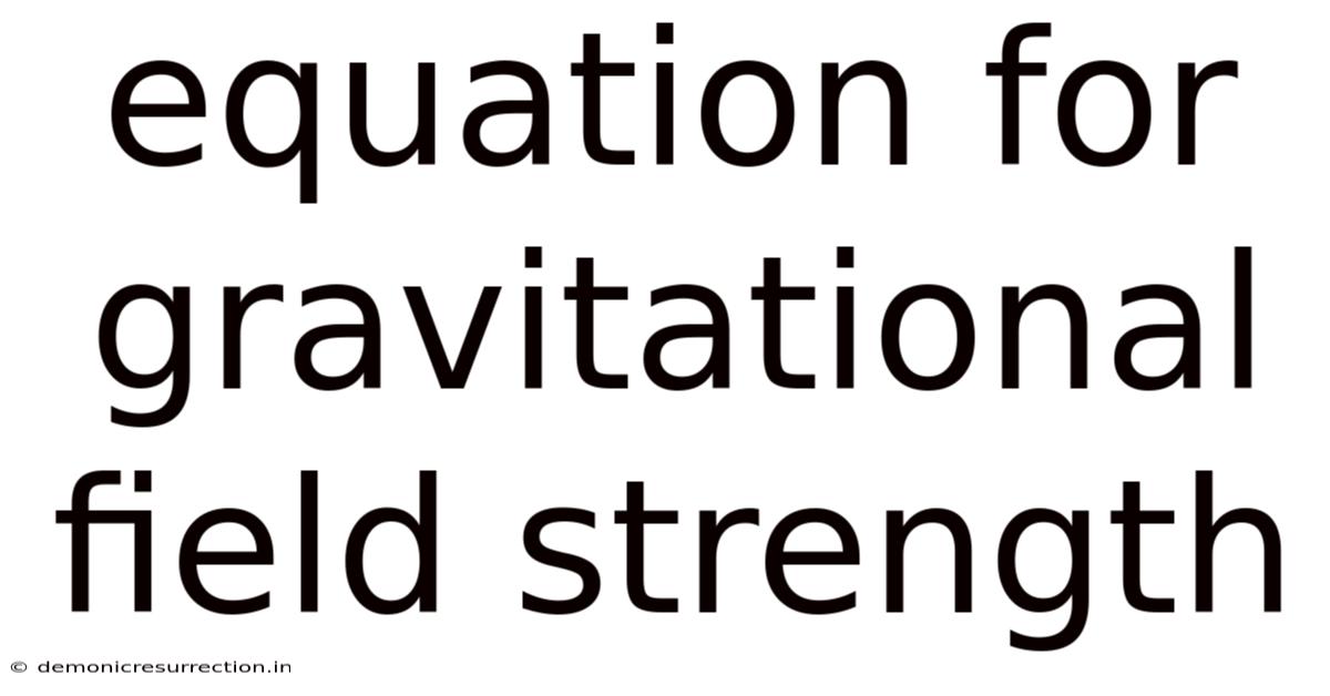 Equation For Gravitational Field Strength