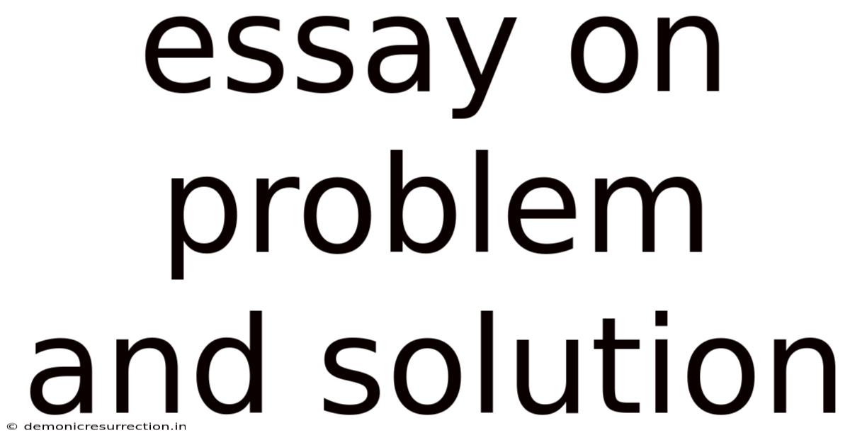 Essay On Problem And Solution