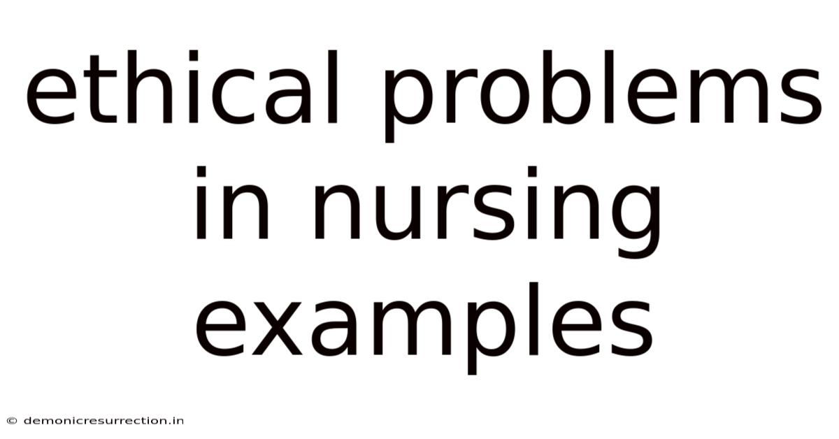 Ethical Problems In Nursing Examples