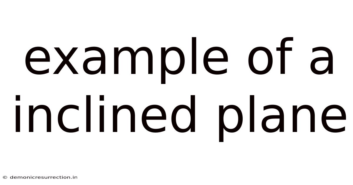 Example Of A Inclined Plane