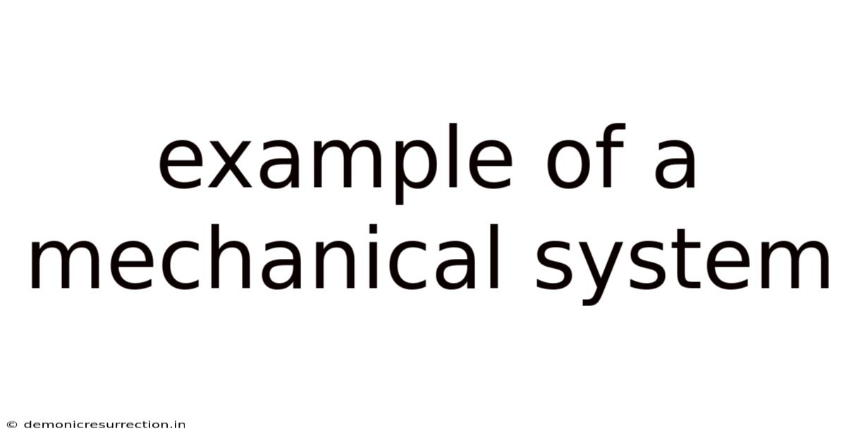 Example Of A Mechanical System