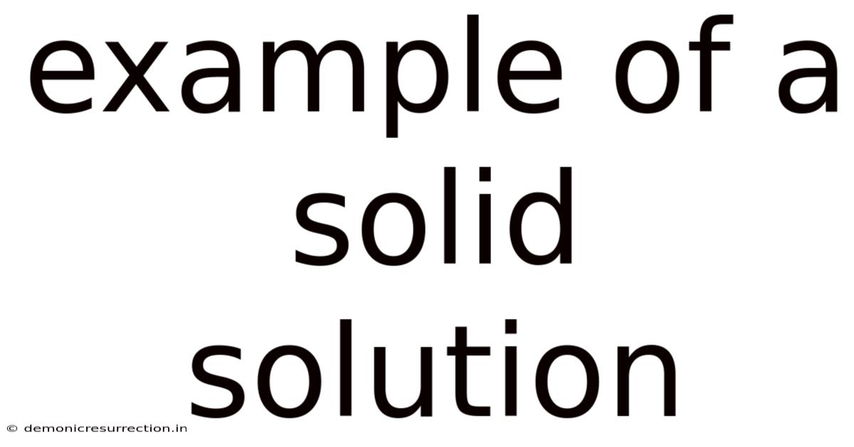Example Of A Solid Solution