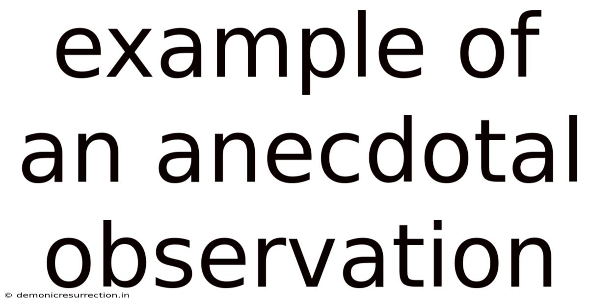Example Of An Anecdotal Observation