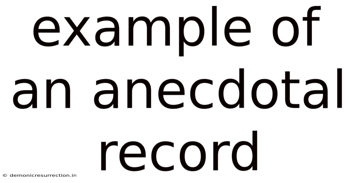 Example Of An Anecdotal Record