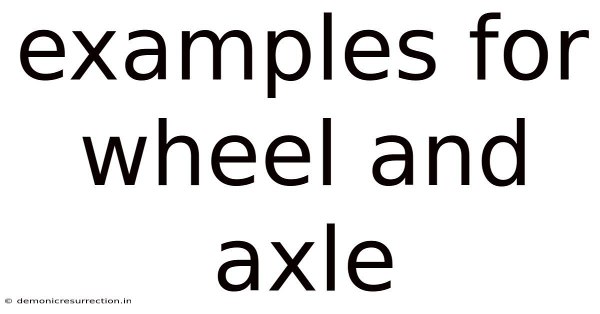 Examples For Wheel And Axle