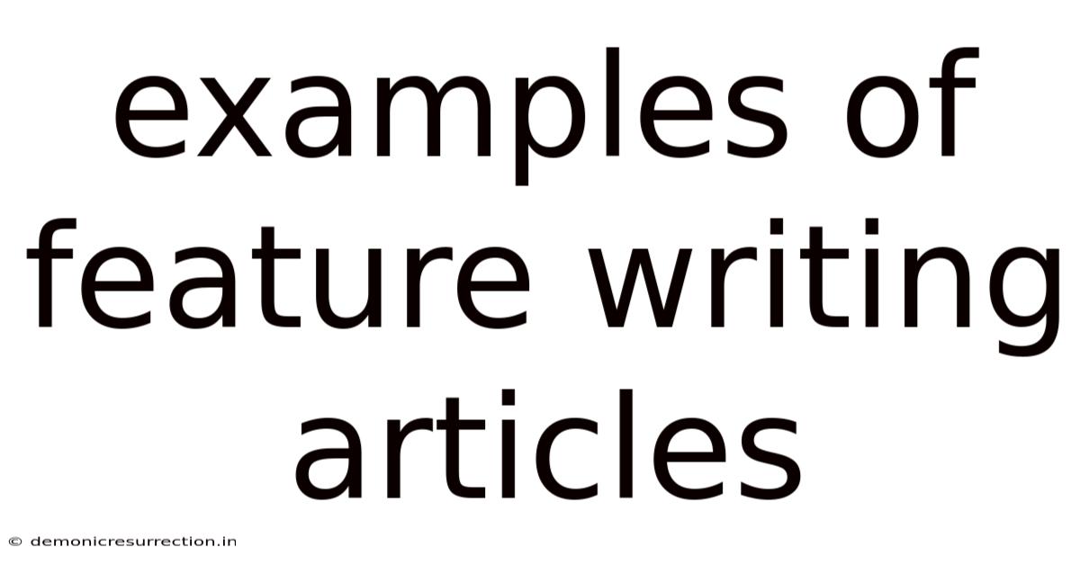Examples Of Feature Writing Articles