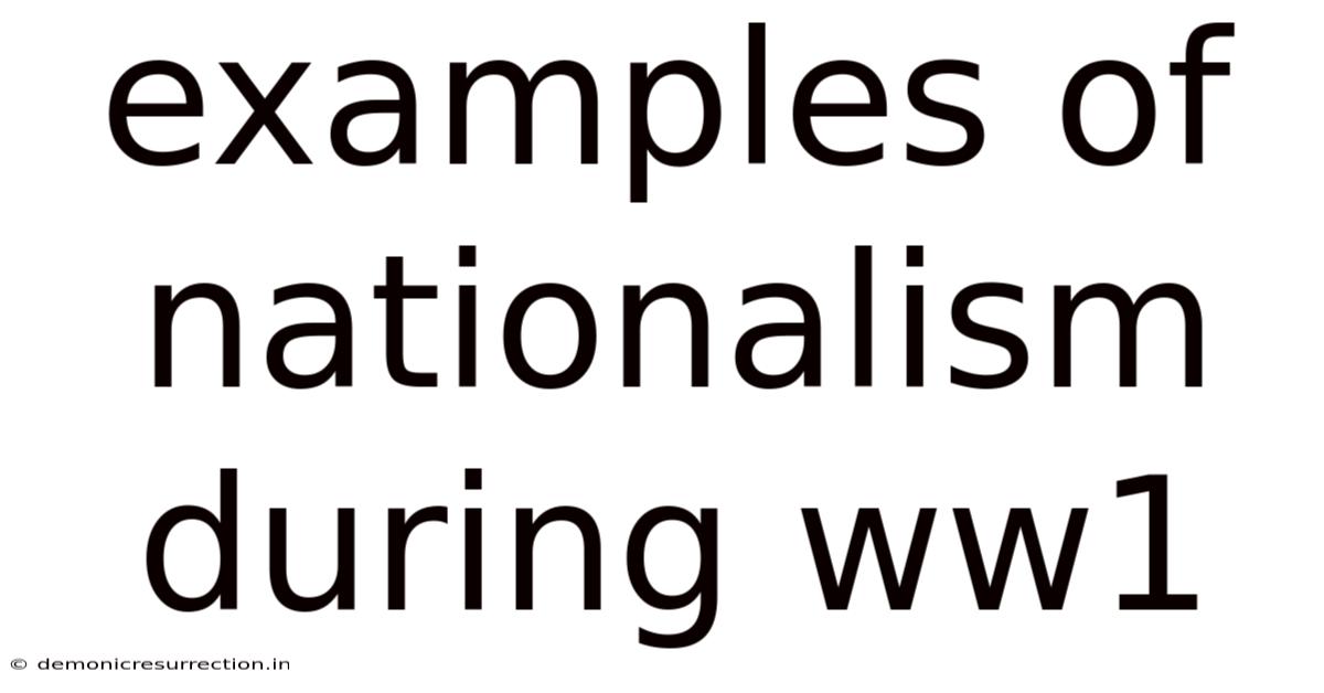 Examples Of Nationalism During Ww1