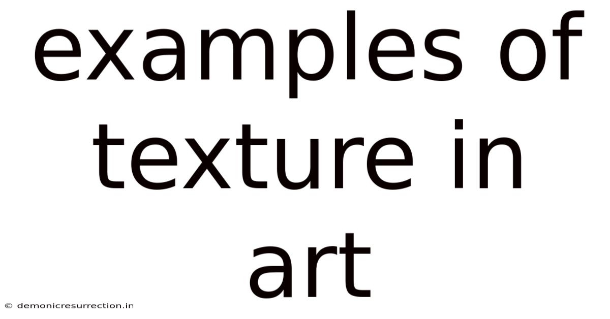 Examples Of Texture In Art