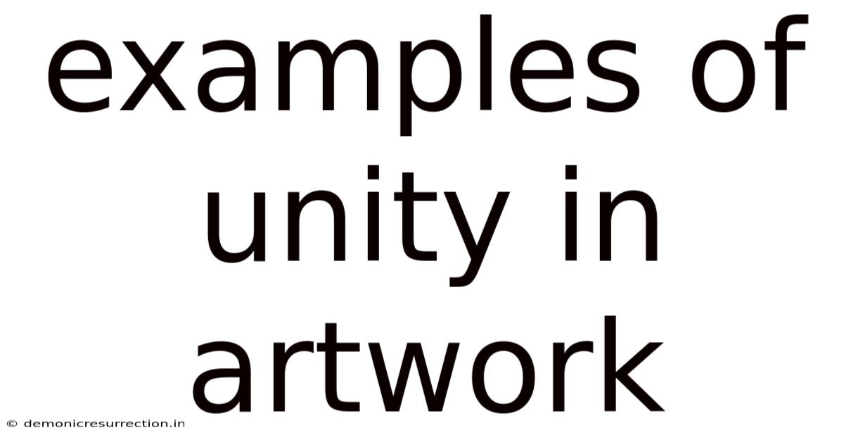 Examples Of Unity In Artwork