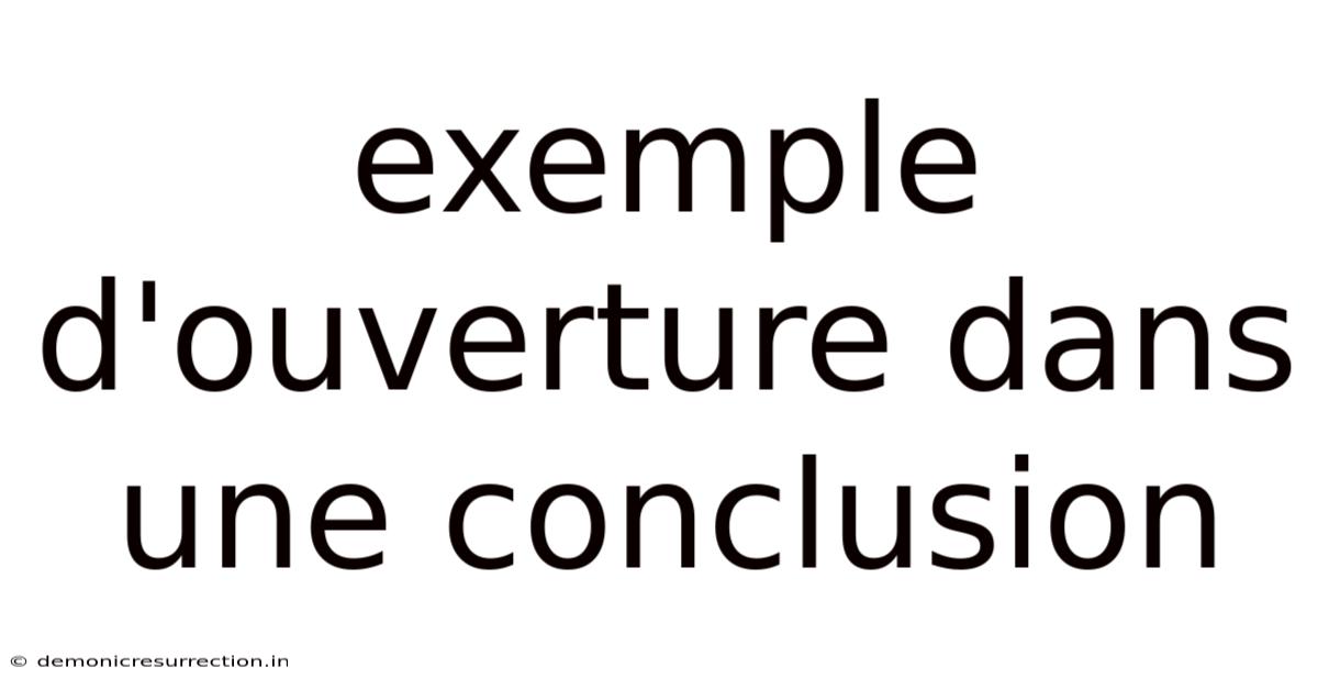 Exemple D'ouverture Dans Une Conclusion