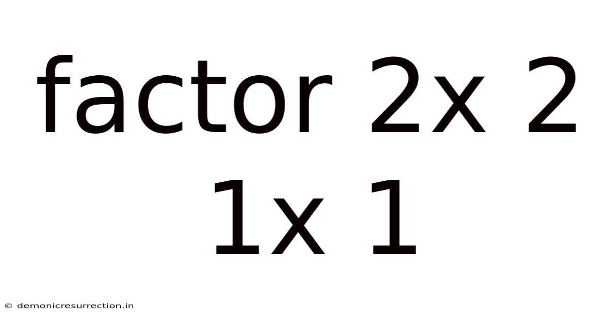 Factor 2x 2 1x 1