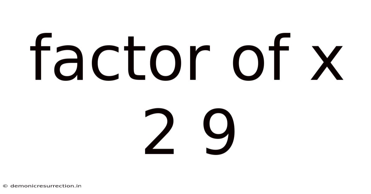 Factor Of X 2 9