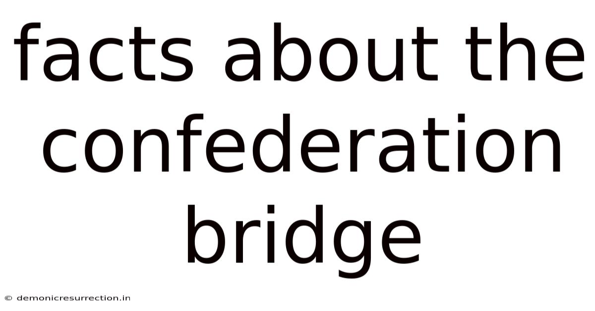 Facts About The Confederation Bridge
