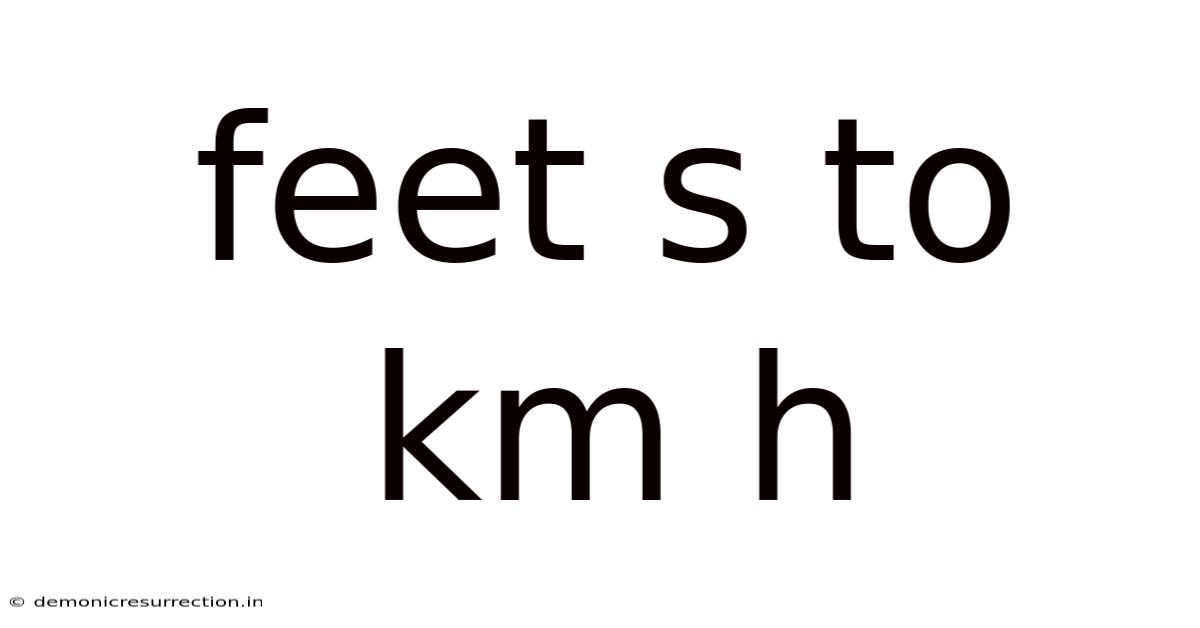 Feet S To Km H