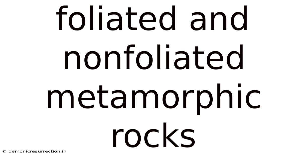 Foliated And Nonfoliated Metamorphic Rocks