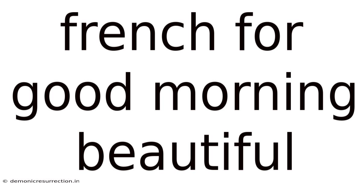 French For Good Morning Beautiful